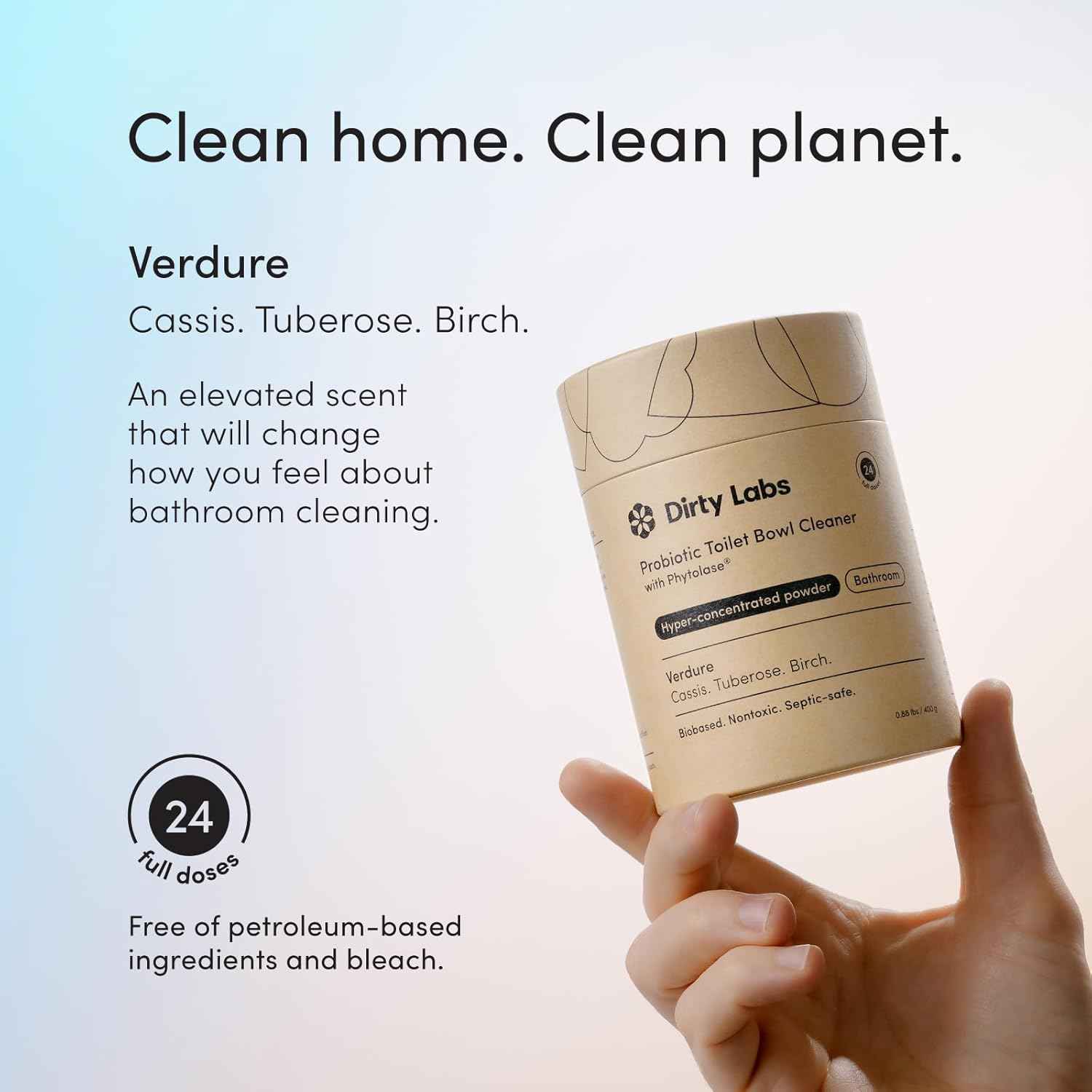 Dirty Labs | Probiotic Toilet Bowl Cleaner Powder | with Phytolase Bio Enzymes | 24 Doses | Septic-Safe, Biodegradable, Bleach-Free | Verdure Scent (Cassis. Tuberose. Birch.)