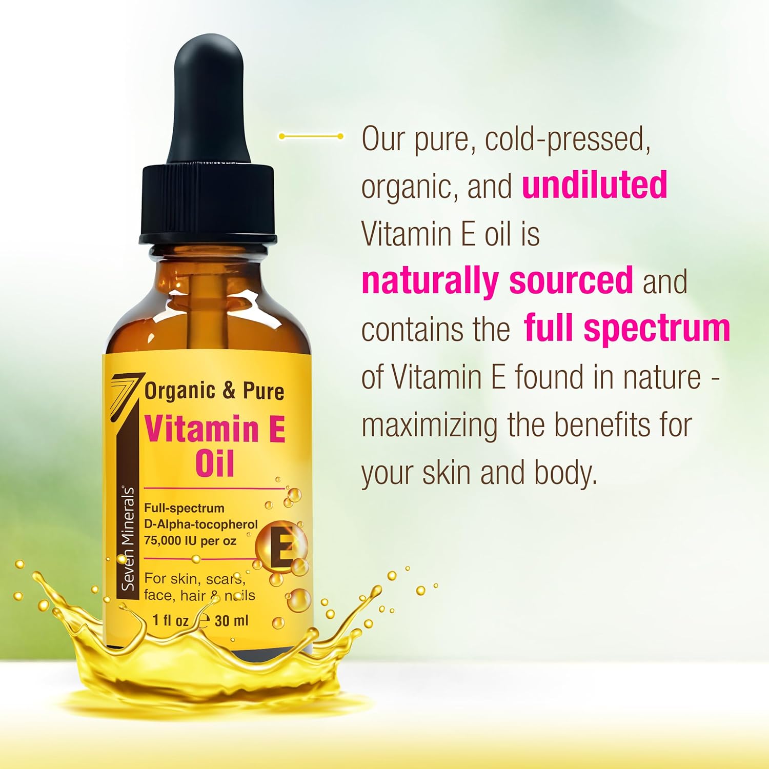 Seven Minerals ultra pure 75,000 I.U. vitamin E oil, 100% organic, full-spectrum D-Alpha tocopherol, 1 fl oz